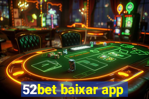 52bet baixar app